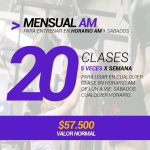 Plan Mensual AM 06:00-13:00 30 días 20 clases 5 veces por semana