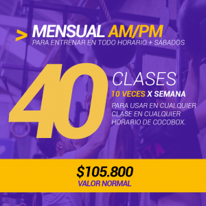 Plan Mensual AM/PM 30 Días 40 clases 10 veces por semana