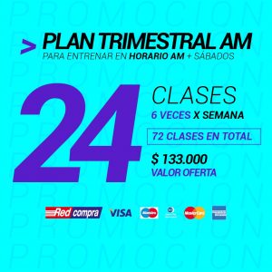 Plan Trimestral AM 90 Días 72 clases 24 veces por mes / 6 por semana 10 Cupos